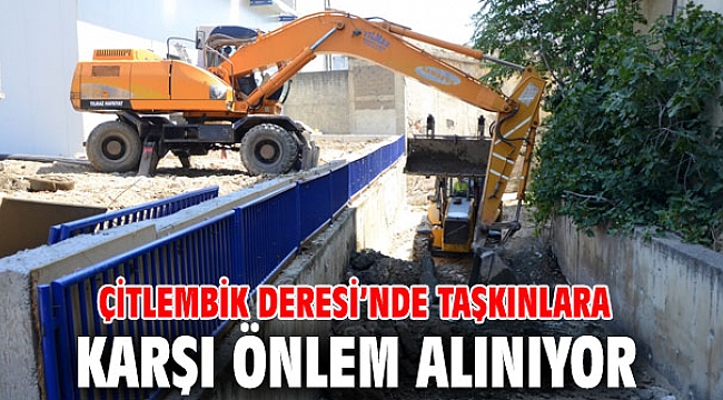 Çitlembik Deresi’nde önlemler alınıyor