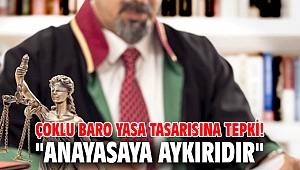 Çoklu Baro yasa tasarısına tepki! 