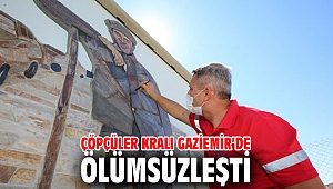 Çöpçüler Kralı Gaziemir’de ölümsüzleşti