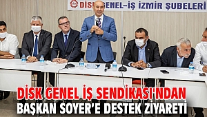 DİSK Genel İş Sendikası'ndan Başkan Soyer’e destek ziyareti