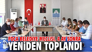 FOÇA BELEDİYE MECLİSİ, 4 AY SONRA YENİDEN TOPLANDI
