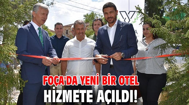 Foça'da yeni bir otel hizmete açıldı!