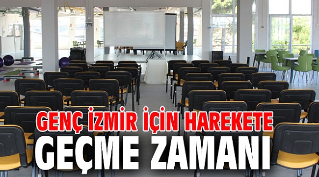 Genç İzmir için harekete geçme zamanı