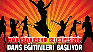 İzmir Büyükşehir Belediyesi’nin dans eğitimleri başlıyor