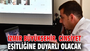 İzmir Büyükşehir cinsiyet eşitliğine duyarlı olacak