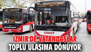İzmir'de vatandaşlar toplu ulaşıma dönüyor