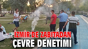 İzmir'de zabıtadan çevre denetimi