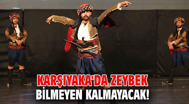 Karşıyaka'da zeybek bilmeyen kalmayacak!