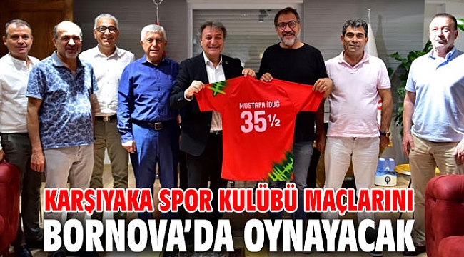Karşıyaka Spor Kulübü maçlarını Bornova’da oynayacak