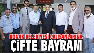 Konak Belediyesi çalışanlarına çifte bayram