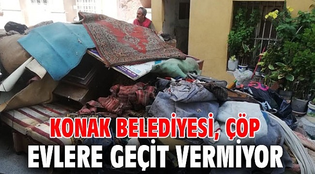 Konak Belediyesi, çöp evlere geçit vermiyor