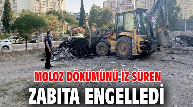 Moloz dökümünü iz süren zabıta engelledi