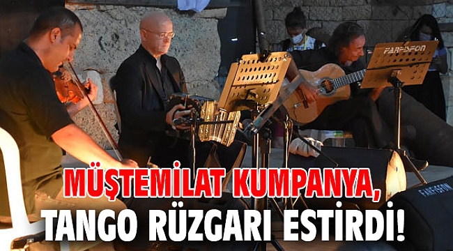Müştemilat Kumpanya, Tango Rüzgarı estirdi!