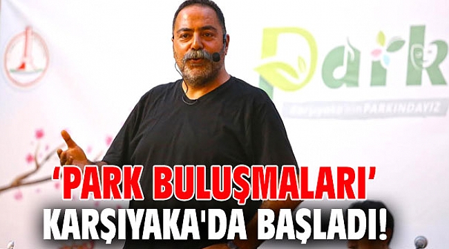 ‘Park Buluşmaları’ Karşıyaka'da başladı!