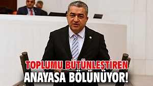 Toplumu bütünleştiren anayasa bölünüyor!