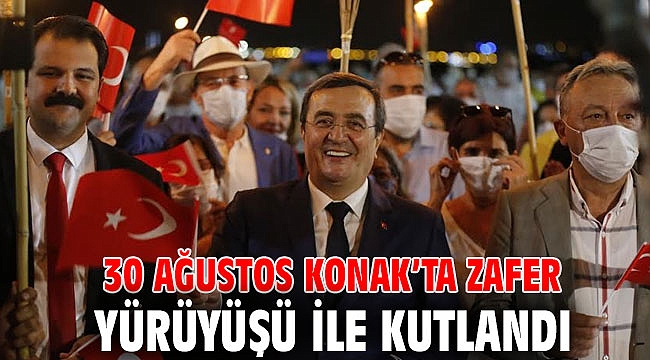 30 Ağustos Konak’ta zafer yürüyüşü ile kutlandı
