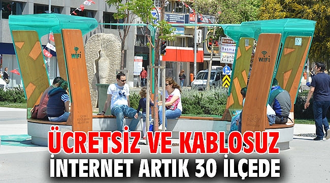 30 ilçeye ücretsiz ve kablosuz internet!