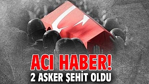 Acı haber! 2 asker şehit oldu