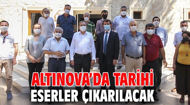 Altınova’da tarihi eserler çıkarılacak