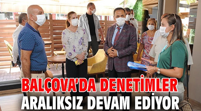 Balçova’da denetimler sürüyor!