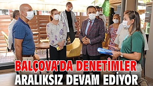 Balçova’da denetimler sürüyor!