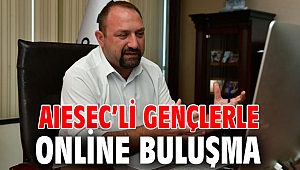 Başkan Gümrükçü AIESEC’li gençlerle online görüştü