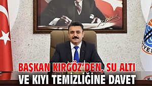 Başkan Kırgöz, Su Altı ve Kıyı Temizliğine Davet Etti