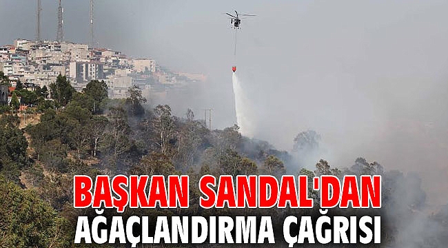 Başkan Sandal'dan ağaçlandırma çağrısı