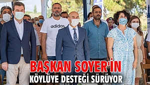 Başkan Soyer'in köylüye desteği sürüyor