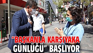 “Başkanla Karşıyaka Günlüğü” başlıyor