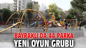 Bayraklı'da 44 park yenilendi!