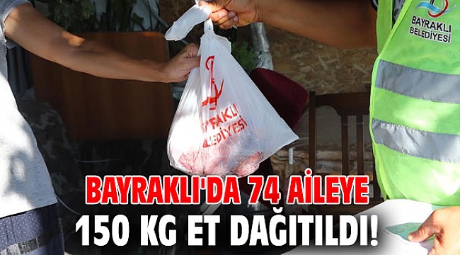 Bayraklı'da 74 aileye 150 kg et dağıtıldı!