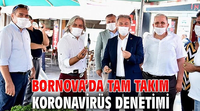 Bornova’da koronavirüs denetimi yapıldı!