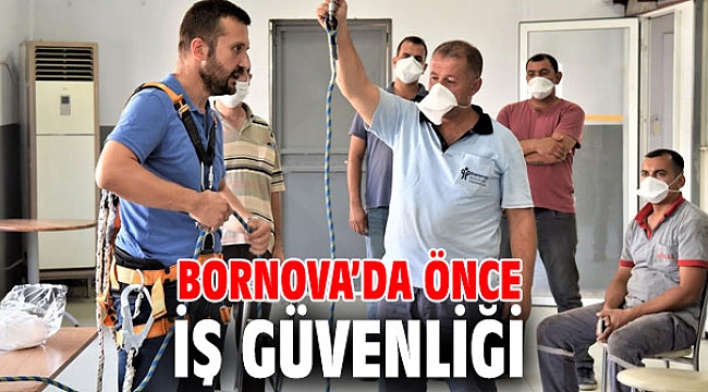 Bornova’da önce iş güvenliği