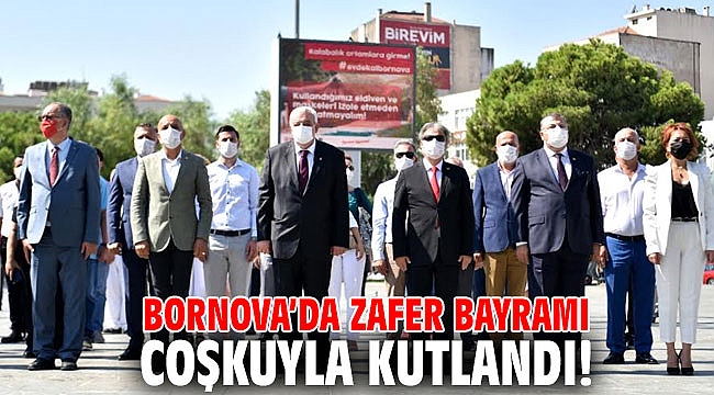 Bornova’da Zafer Bayramı coşkuyla kutlandı!