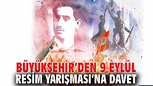 Büyükşehir 9 Eylül Resim Yarışması’na davet etti!