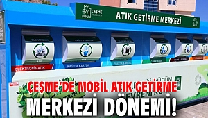 Çeşme’de Mobil Atık Getirme Merkezi dönemi!