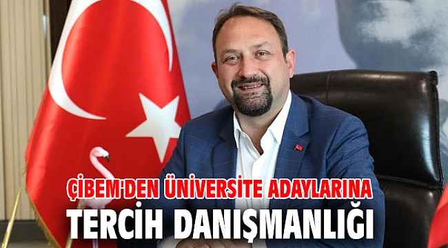 ÇİBEM'den üniversite adaylarına tercih danışmanlığı
