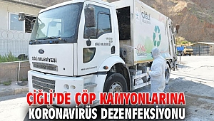 Çiğli’de çöp kamyonlarına dezenfeksiyon!