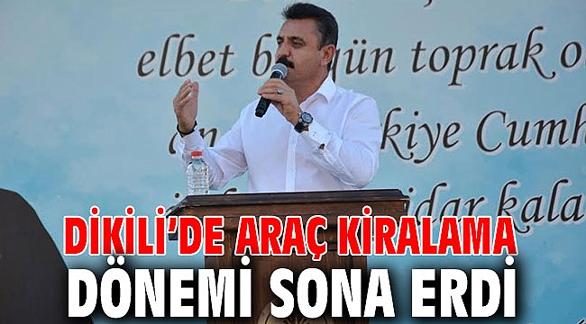 Dikili’de Araç Kiralama Dönemi Sona Erdi