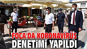 Foça'da koronavirüs denetimi yapıldı