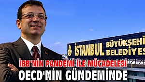 İBB’nin pandemi ile mücadelesi OECD'nin gündeminde