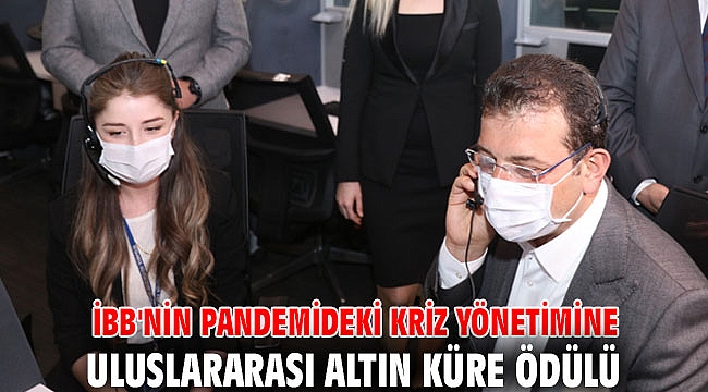 İBB'nin pandemideki kriz yönetimine uluslararası altın küre ödülü