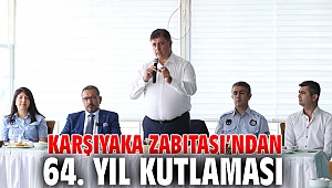 Karşıyaka Zabıtası’ndan 64. yıl kutlaması