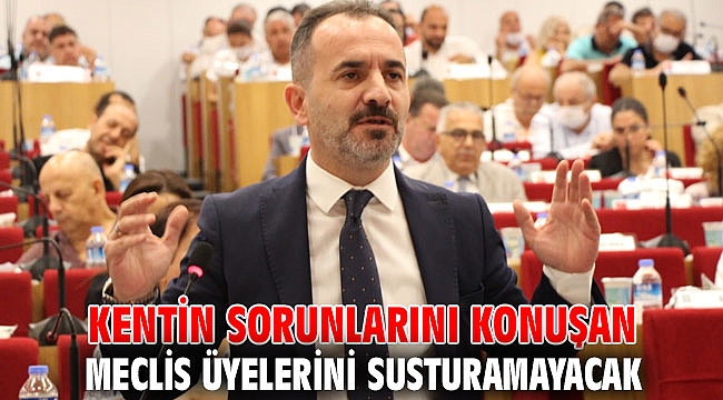 Kentin sorunlarını konuşan meclis üyelerini susturamayacak