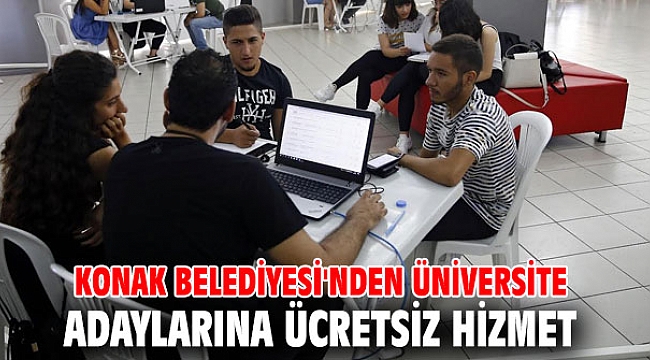 Konak Belediyesi'nden Üniversite adaylarına ücretsiz hizmet