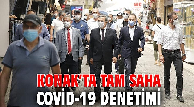 Konak’ta Covid-19 denetimi yapıldı!