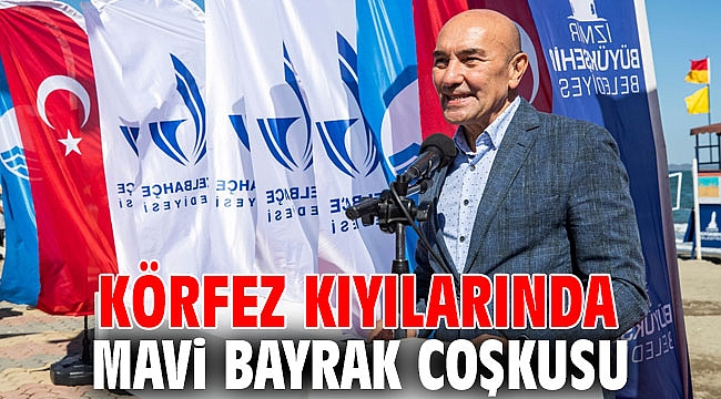Körfez kıyılarına mavi bayrak çekildi