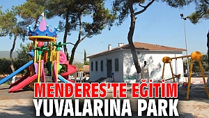 Menderes’te Eğitim Yuvalarına Park yapıldı