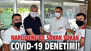 Narlıdere’de sokak sokak Covid-19 denetimi!